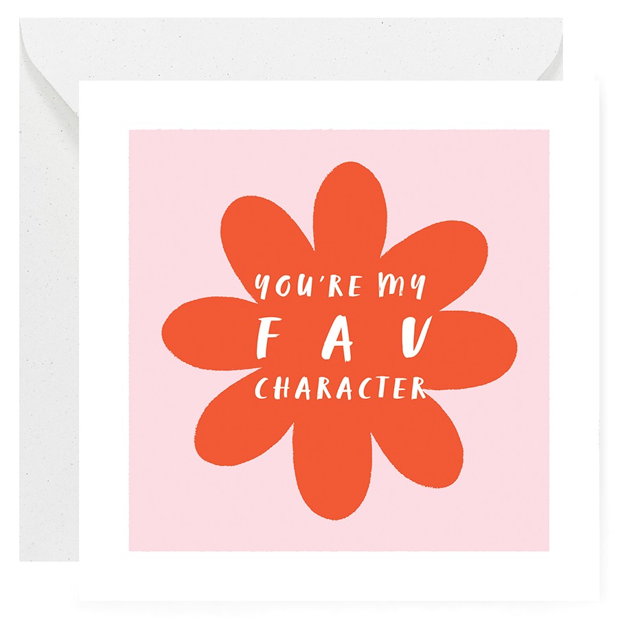 Kartki gratulacyjne. Kartka z gratulacjami dla ulubionej osoby, różowe tło, czerwony kształt kwiatka z napisem “you’re my fav character”