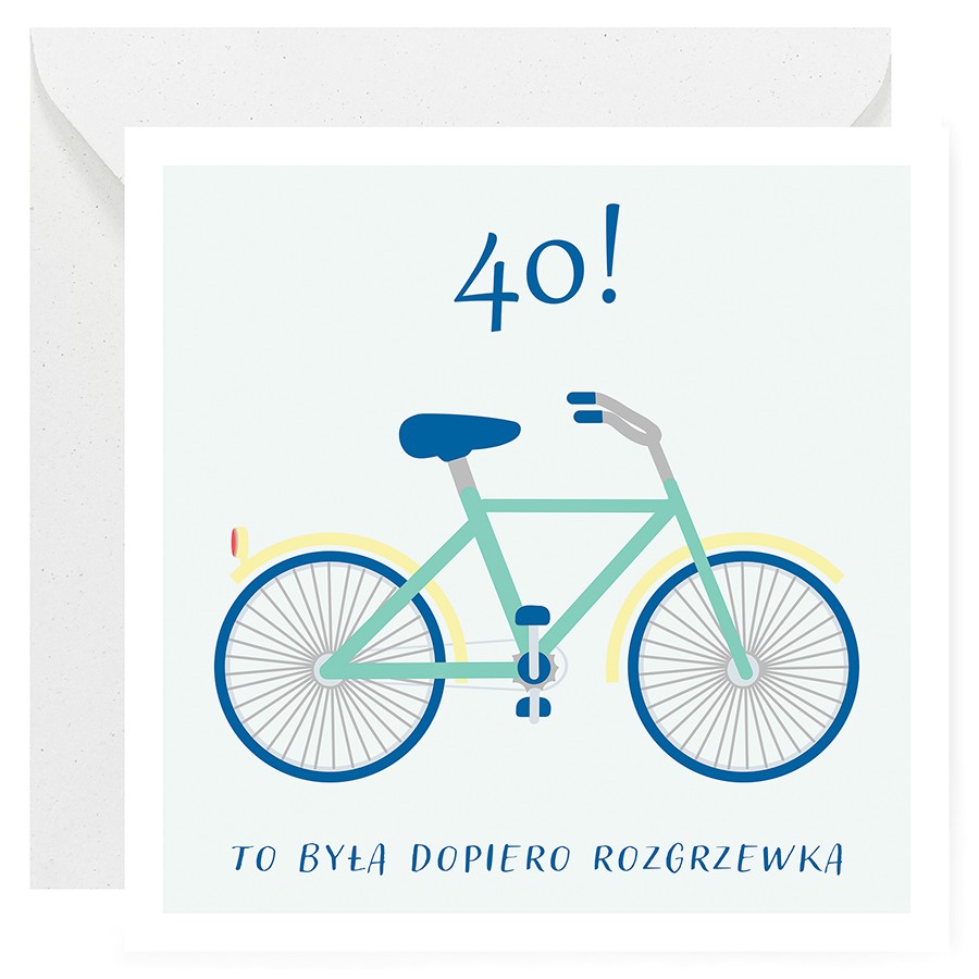 Kartka na 40 urodziny: rower na jasnym, miętowym tle. Napis: “40! To była dopiero rozgrzewka”