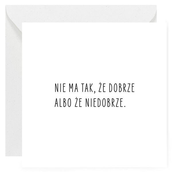 Kartka okolicznościowa na odejście z pracy z napisem "Nie ma tak, że dobrze albo że niedobrze."